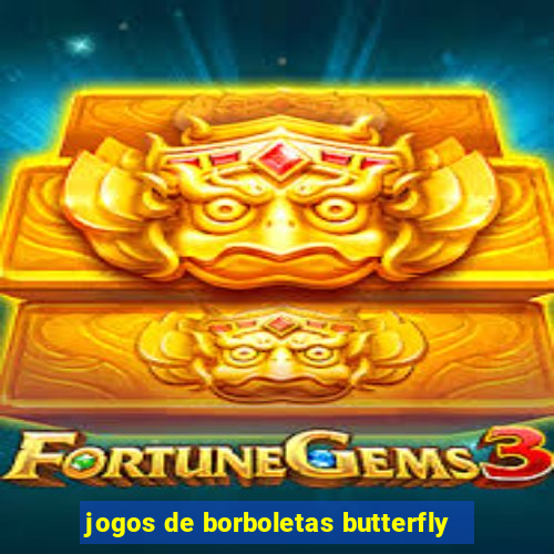 jogos de borboletas butterfly